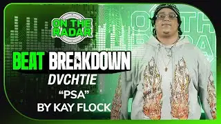 Dvchtie Breaks Down The Making Of Kay Flock's 