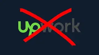 Upwork , I don't like how this is going