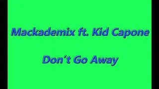 MackAdemiX ft. Kid Capone - Don't Go Away