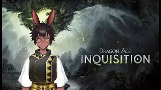 [Dragon Age Inquisition] #8 More Character Quests and More Dragon Hunting (Illyria Nix)