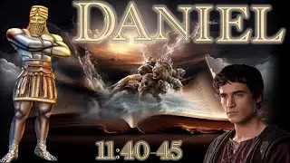Daniel 11:40-45