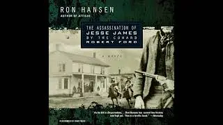 Assassination of Jesse James by the Coward Robert Ford Audiobook by Ron Hansen