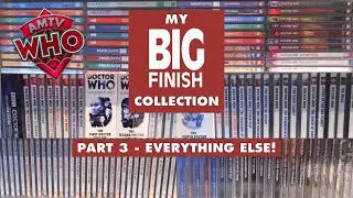 My BIG FINISH Collection! | Part 3 - Everything Else!