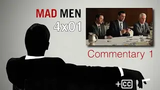 Mad Men Commentary: 4x01 'Public Relations' &ndash; w/ Matthew Weiner, Jon Hamm