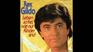 Rex Gildo - Leben so frei, wie nur Kinder sind