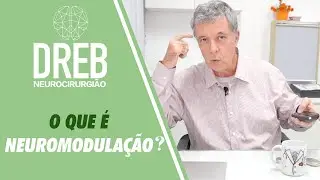 O QUE É NEUROMODULAÇÃO?