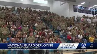 400 New Mexico National guard members deploying to Africa