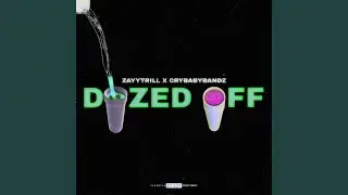 Dozed Off (feat. ZAYYTRILL)