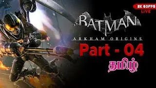 Batman Arkham Origins | Story Playthrough Part 04 | LIVE Tamil