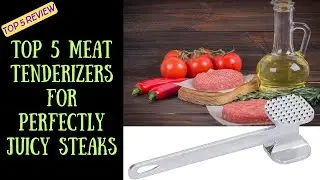 ✔Top 5 Meat Tenderizers for Perfectly Juicy Steaks