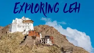 Exploring Leh Ladakh | Exploring Royal Leh Palace & Castle Namgyal Tsemo | Wandering Minds