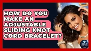 How Do You Make An Adjustable Sliding Knot Cord Bracelet? - Jewelry Market Spotlight