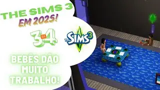 THE SIMS 3 em 2025! #EP34 Bebês Dão Muito Trabalho!!