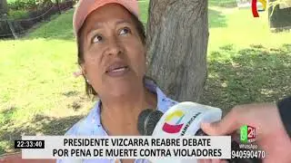 Presidente Martín Vizcarra reabre el debate sobre la pena de muerte a violadores