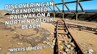 Discovering An Abandoned Railway On A North Norfolk Beach. Trimmingham #urbanexploration #urbex