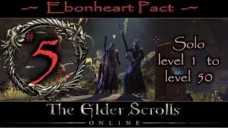 DCPP - Elder Scrolls Online Part 5 Ebonheart Pact Solo Level 1 to 50