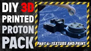 How to Build a 3D Printed Ghostbusters Proton Pack: Part 6 &ndash; Texture and Paint