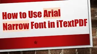How to Use Arial Narrow Font in iTextPDF