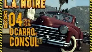 L.A Noire #04- O carro do consul (Gameplay no PC em Portugu&ecirc;s)