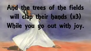 You shall go out with joy