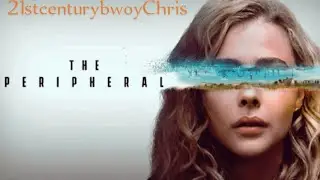 THE PERIPHERAL MOVIE RECAP 