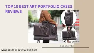 Top 10 Best Art Portfolio Cases&nbsp; Reviews