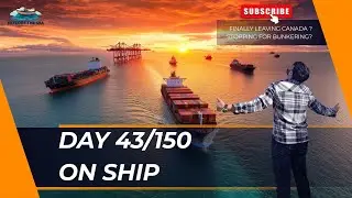 Finally Leaving Canada🚢⚓| Daily Routine & Bunkering Stop | DAY 43 OF 150 DAYS OF SAILING