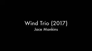 Jace Mankins - Wind Trio (2017) with score