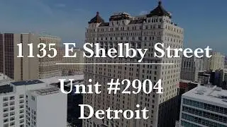 1135 Shelby Street, Unit #2904, Detroit  | Extended Version
