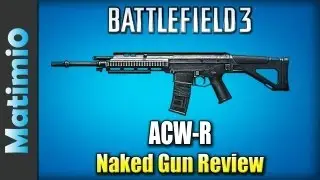 Battlefield 3: Naked ACW-R Review - Armored Kill Assassin
