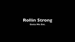 Rollin Strong - Gutta Mic Ent.