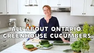 All About Ontario Greenhouse Cucumbers | Produce Made Simple