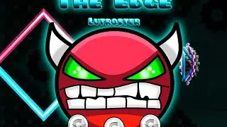 The Edge by Lutroster 100%-[Geometry Dash 2.0]