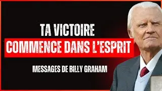 Dieu dit - Votre VICTOIRE Commence dans l’ESPRIT | Billy Graham