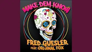 Make Dem Know (Dub Edit) (feat. Orijinal Fox)