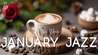 Cozy January Jazz ☕ Smooth Piano Jazz Music & Sweet Bossa Nova for Happy Moods