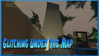 Glitching under the map to raid: Unturned Episode #36