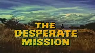 The Desperate Mission