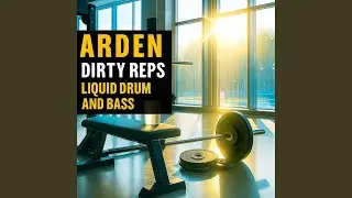 Dirty Reps (feat. Arden) (Liquid Drum and Bass)