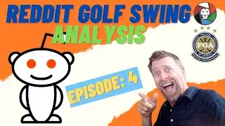 Reddit golf swing analysis [EPISODE 4]