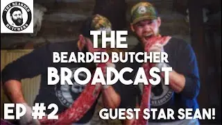 Bearded Butcher Broadcast #2 With Sean Perkins