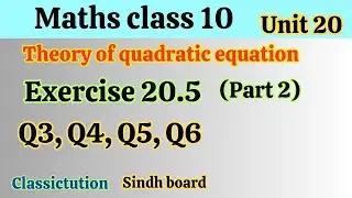 Exercise 20.5,Q#3,Q#4,Q#5, Q#6(i till iv), new mathematics class 10 Sindh board @Classictution