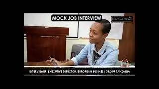Mock Interview | Executive Director, European Union Business Group Tanzania |Cikay Richards [Part 2]