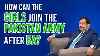 Join Pakistan Army After BA: A Guide for Women - by Brigadier Dr. Tahir Nawaz