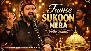 तुमसे सुकून मेरा | Tumse Sukoon Mera | Ishq Bhari Qawwali