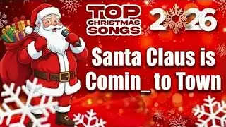 Santa Claus is Comin_ to Town 🎄 Best Christmas Music Playlist 🎅🏼 Merry Christmas Song Playlist