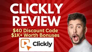 Clickly Review | Quick DEMO, $40 Discount Code & Bonuses