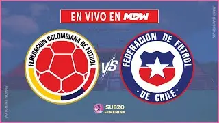 🔴EN VIVO: COLOMBIA vs CHILE | GRUPO A - SUDAMERICANO SUB20 | MATCHDAY WOMAN