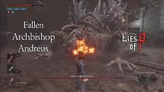 Lies of P - Fallen Archbishop Andreus Boss Fight