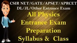 Physics Common Entrance Exam | Preparation and Class| CSIR NET/GATE/APSET/APRCET/DL/JL/Other Exams